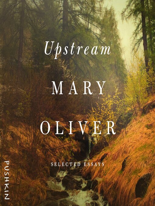 Title details for Upstream by Mary Oliver - Available